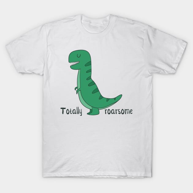 Totally Roarsome, Cute Dinosaur T-Shirt by Dreamy Panda Designs